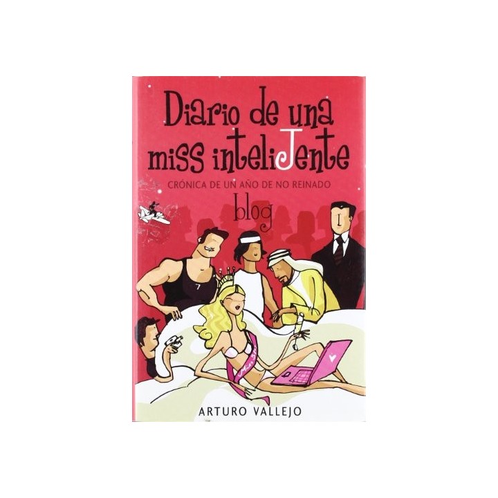 Diario de una miss Intelijente. Crónica de un año de no reinado. Blog.